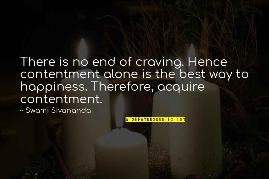 Outsprinted Quotes By Swami Sivananda: There is no end of craving. Hence contentment