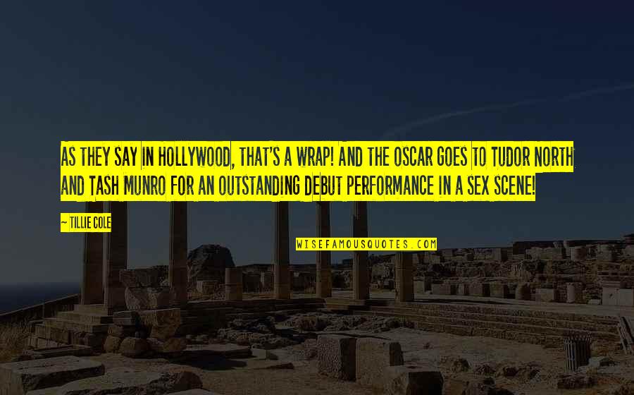 Outstanding Performance Quotes By Tillie Cole: As they say in Hollywood, that's a wrap! Outstanding Performance Quotes By Tillie Cole: As they say in Hollywood, that's a wrap!