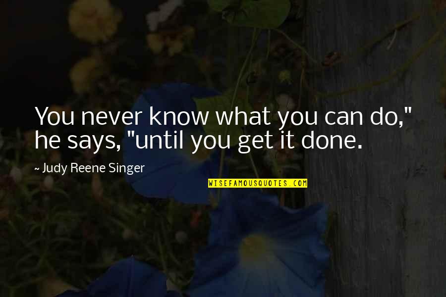 Outstep Of Foot Quotes By Judy Reene Singer: You never know what you can do," he