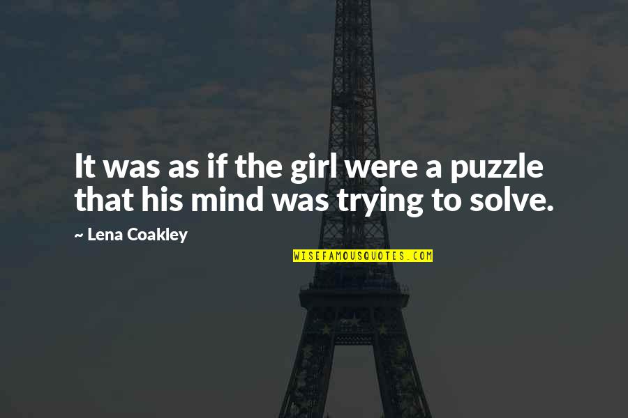 Outswilled Quotes By Lena Coakley: It was as if the girl were a