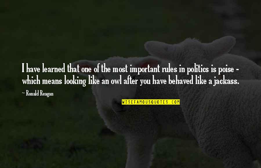 Outta Sight Outta Mind Quotes By Ronald Reagan: I have learned that one of the most