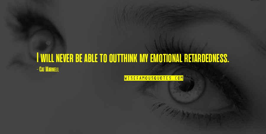 Outthink Quotes By Cat Marnell: I will never be able to outthink my