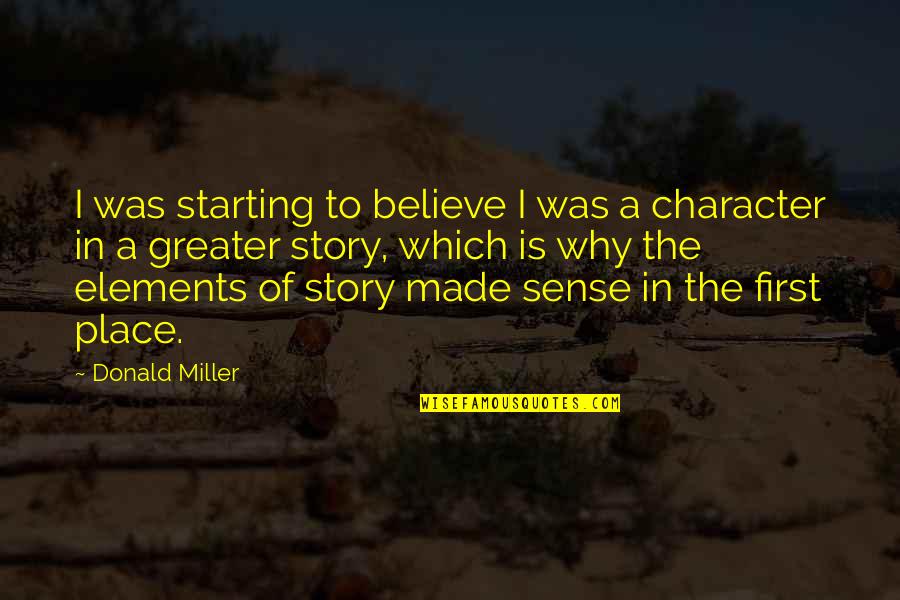 Outtie Quotes By Donald Miller: I was starting to believe I was a