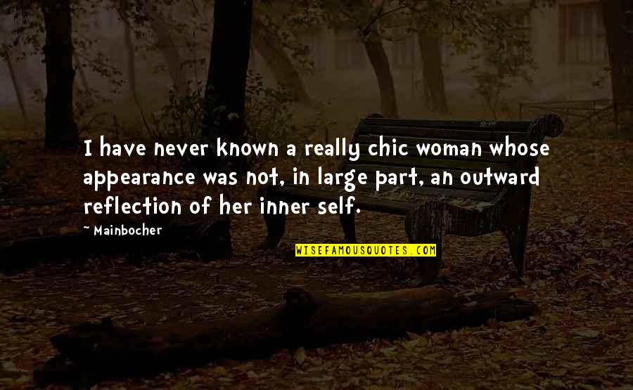 Outward Appearance Quotes By Mainbocher: I have never known a really chic woman