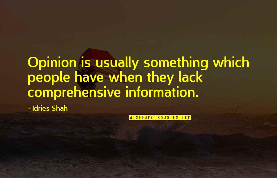 Outwith Quotes By Idries Shah: Opinion is usually something which people have when