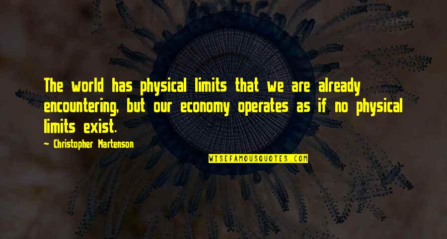 Outwitted Synonym Quotes By Christopher Martenson: The world has physical limits that we are