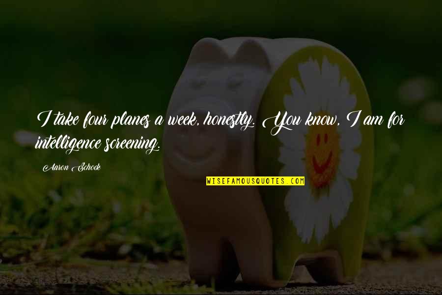 Outwork Others Quotes By Aaron Schock: I take four planes a week, honestly. You