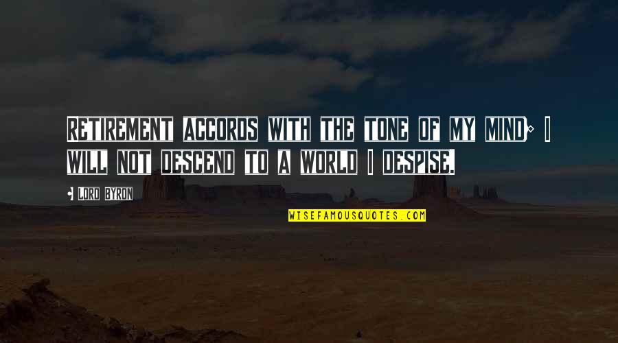 Ouvia Ou Quotes By Lord Byron: Retirement accords with the tone of my mind;