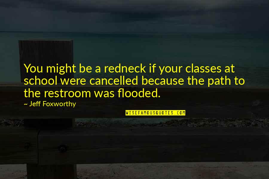 Ouvidos Quotes By Jeff Foxworthy: You might be a redneck if your classes