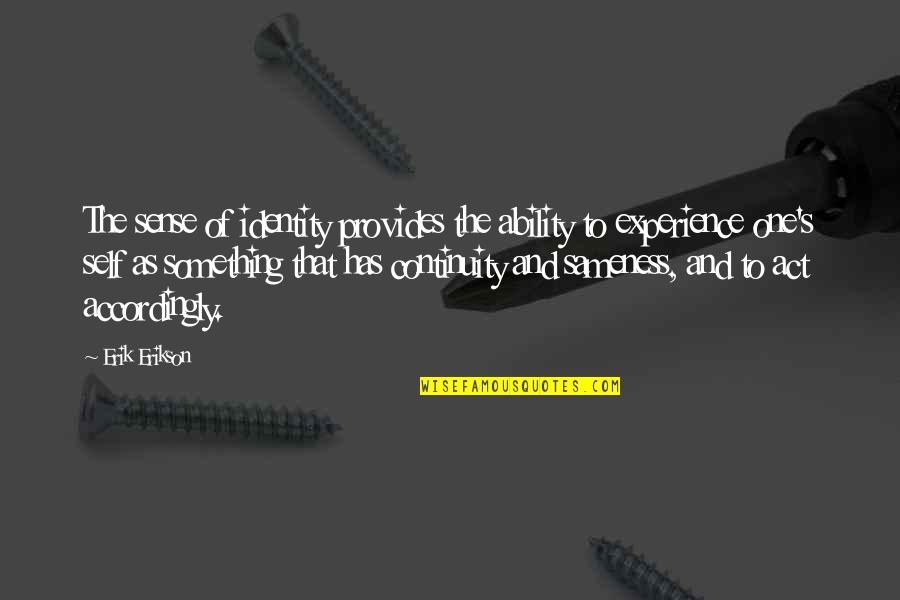 Ouvriers Avec Quotes By Erik Erikson: The sense of identity provides the ability to Ouvriers Avec Quotes By Erik Erikson: The sense of identity provides the ability to