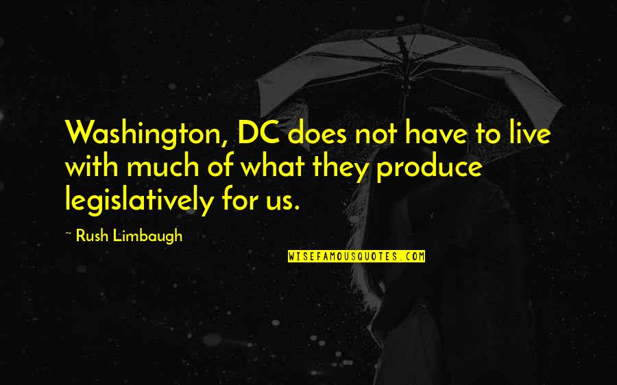 Oval Planner Quotes By Rush Limbaugh: Washington, DC does not have to live with