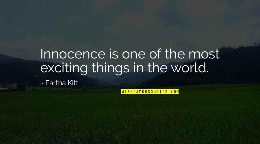 Ovals In Real Life Quotes By Eartha Kitt: Innocence is one of the most exciting things