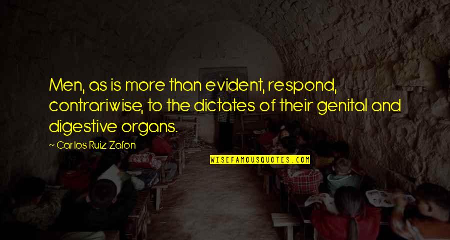 Ovaltine Cookies Quotes By Carlos Ruiz Zafon: Men, as is more than evident, respond, contrariwise, Ovaltine Cookies Quotes By Carlos Ruiz Zafon: Men, as is more than evident, respond, contrariwise,