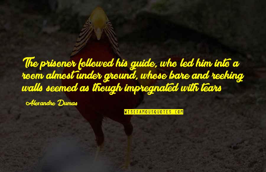 Ovechkin Russian Machine Never Breaks Quote Quotes By Alexandre Dumas: The prisoner followed his guide, who led him Ovechkin Russian Machine Never Breaks Quote Quotes By Alexandre Dumas: The prisoner followed his guide, who led him
