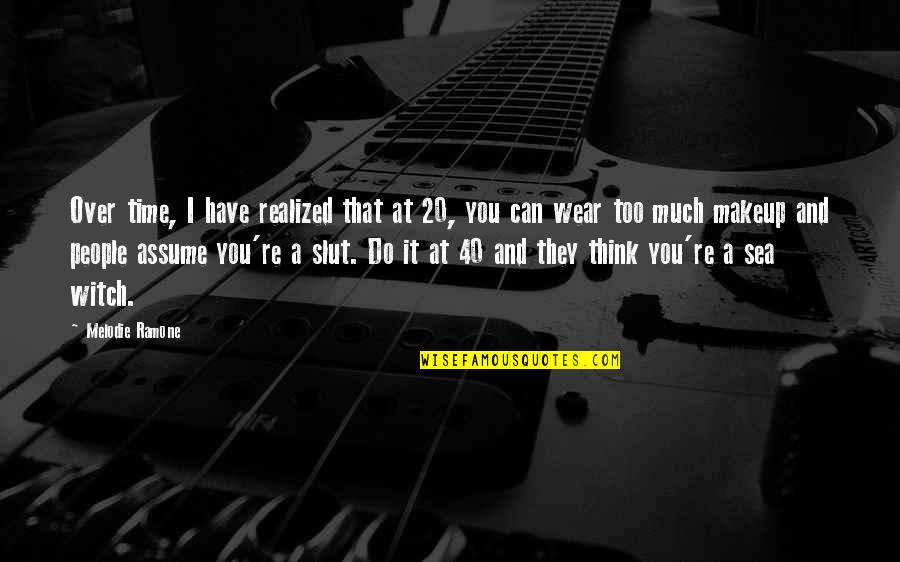 Over 40 Quotes By Melodie Ramone: Over time, I have realized that at 20, Over 40 Quotes By Melodie Ramone: Over time, I have realized that at 20,