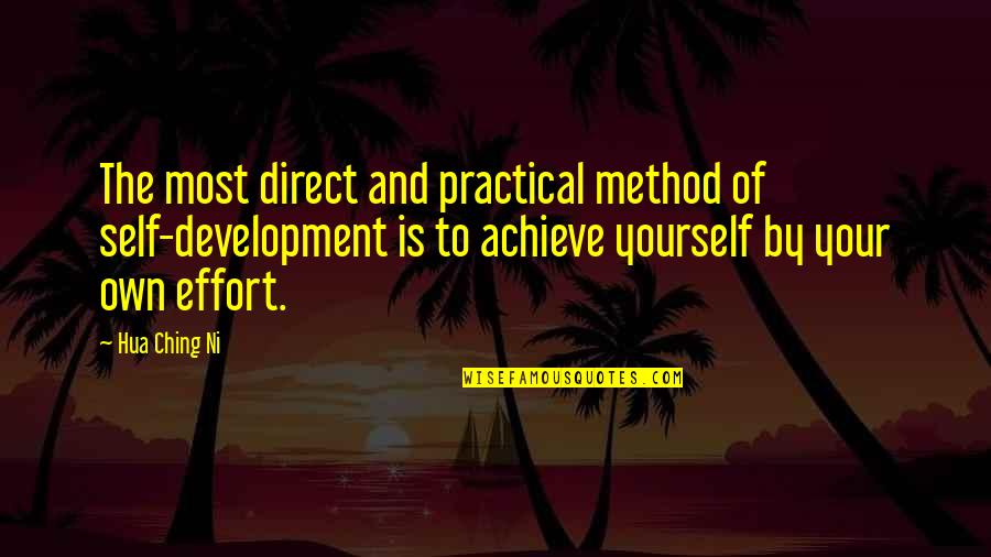Over Achieve Quotes By Hua Ching Ni: The most direct and practical method of self-development Over Achieve Quotes By Hua Ching Ni: The most direct and practical method of self-development