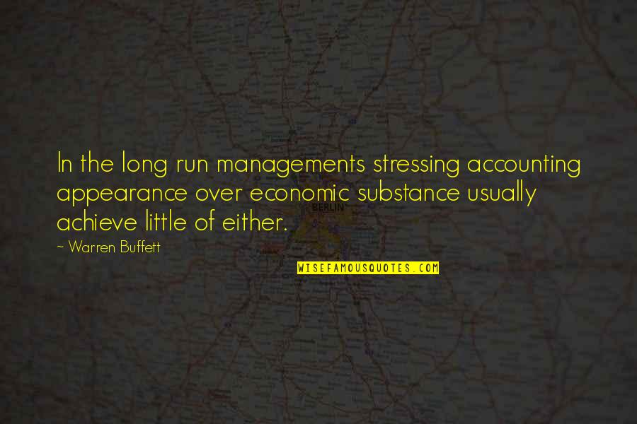 Over Achieve Quotes By Warren Buffett: In the long run managements stressing accounting appearance Over Achieve Quotes By Warren Buffett: In the long run managements stressing accounting appearance