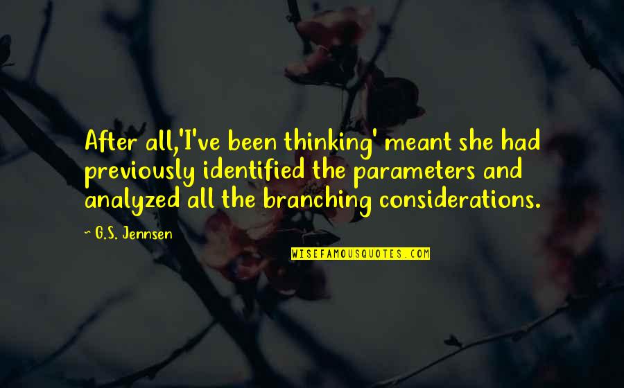 Over Analyzing Quotes By G.S. Jennsen: After all,'I've been thinking' meant she had previously