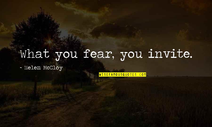 Over Answers To Math Quotes By Helen McCloy: What you fear, you invite.