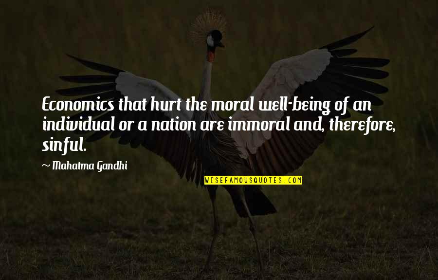 Over Being Hurt Quotes By Mahatma Gandhi: Economics that hurt the moral well-being of an