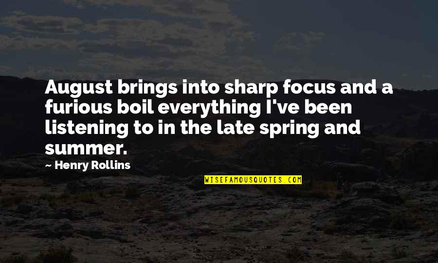 Over Boil Quotes By Henry Rollins: August brings into sharp focus and a furious Over Boil Quotes By Henry Rollins: August brings into sharp focus and a furious