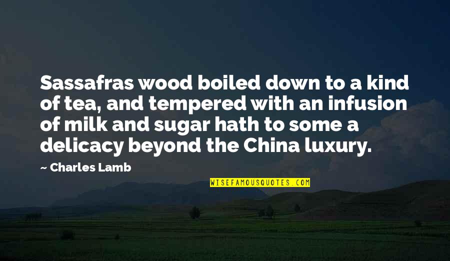 Over Boiled Quotes By Charles Lamb: Sassafras wood boiled down to a kind of Over Boiled Quotes By Charles Lamb: Sassafras wood boiled down to a kind of