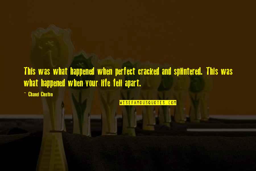 Over Boiled Water Quotes By Chanel Cleeton: This was what happened when perfect cracked and Over Boiled Water Quotes By Chanel Cleeton: This was what happened when perfect cracked and