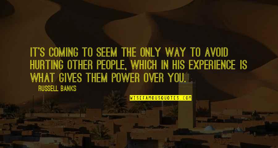 Over Coming Quotes By Russell Banks: It's coming to seem the only way to Over Coming Quotes By Russell Banks: It's coming to seem the only way to