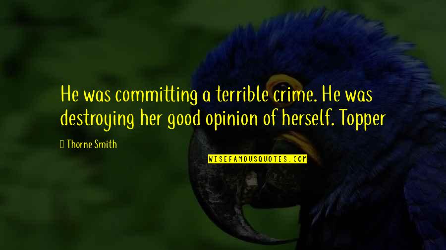Over Committing Quotes By Thorne Smith: He was committing a terrible crime. He was