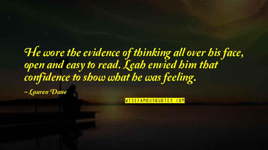 Over Confidence Quotes By Lauren Dane: He wore the evidence of thinking all over