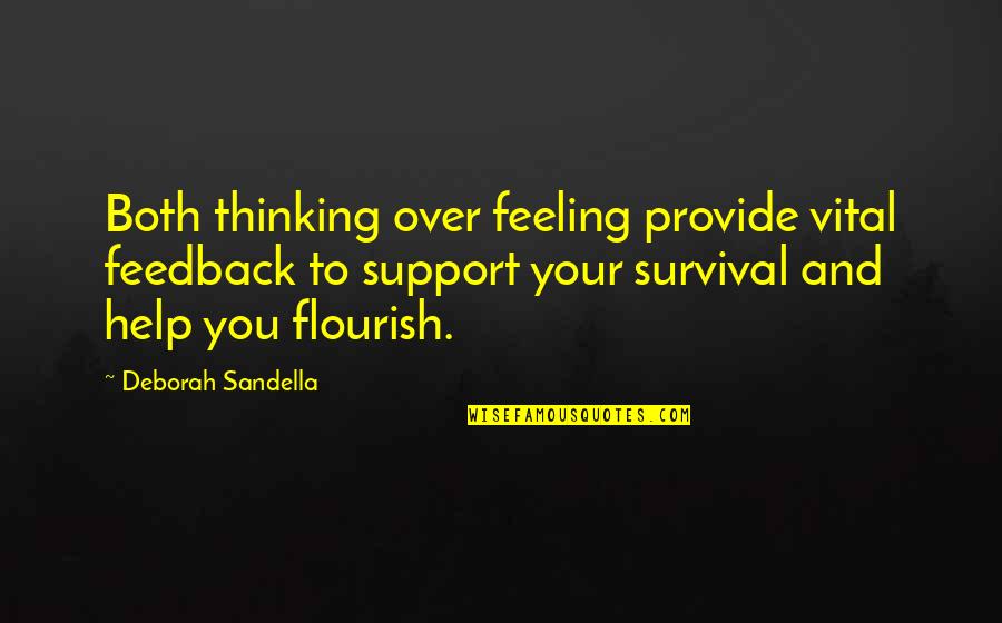 Over Feeling Quotes By Deborah Sandella: Both thinking over feeling provide vital feedback to Over Feeling Quotes By Deborah Sandella: Both thinking over feeling provide vital feedback to