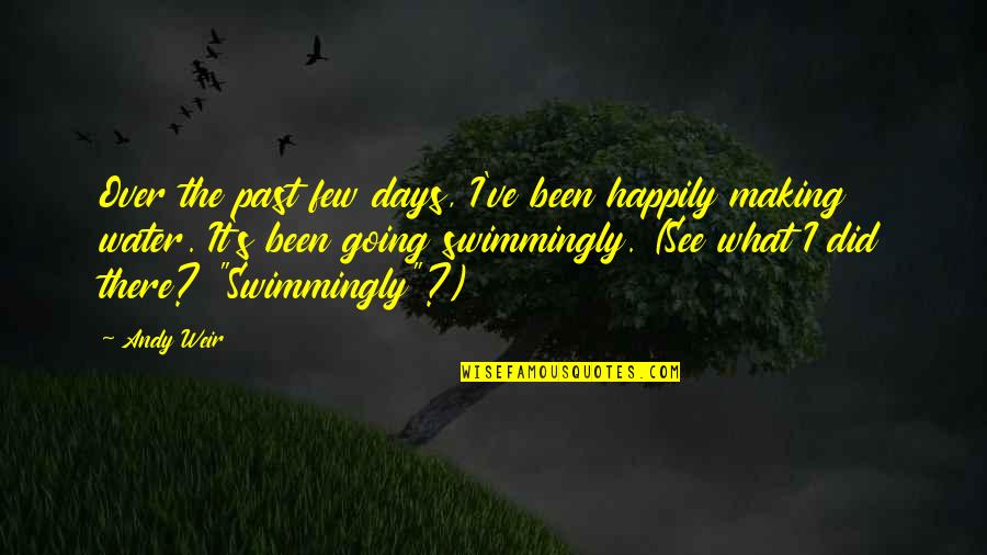 Over Past Quotes By Andy Weir: Over the past few days, I've been happily Over Past Quotes By Andy Weir: Over the past few days, I've been happily