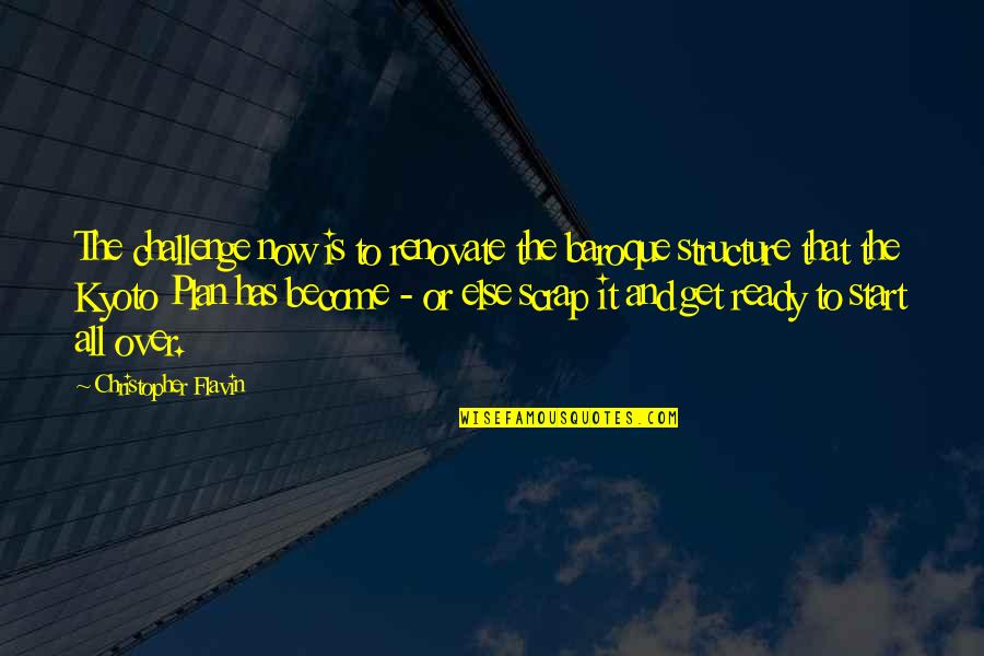 Over Plan Quotes By Christopher Flavin: The challenge now is to renovate the baroque