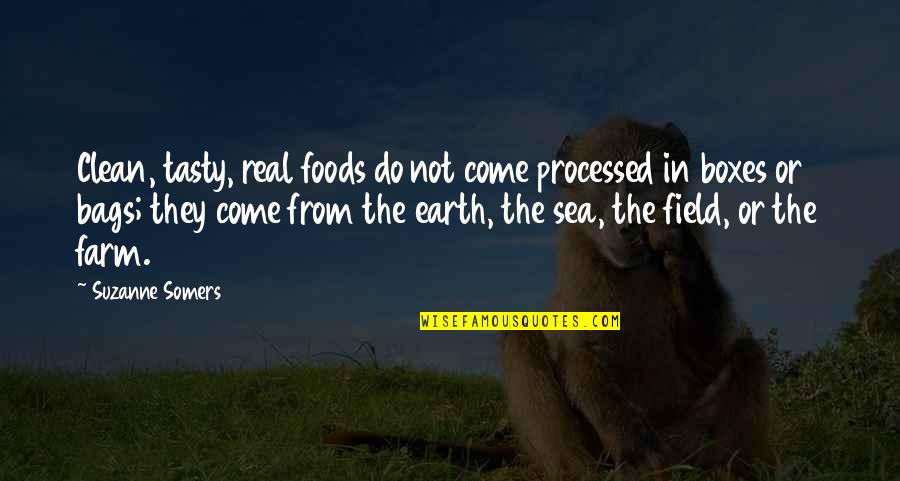 Over Processed Foods Quotes By Suzanne Somers: Clean, tasty, real foods do not come processed