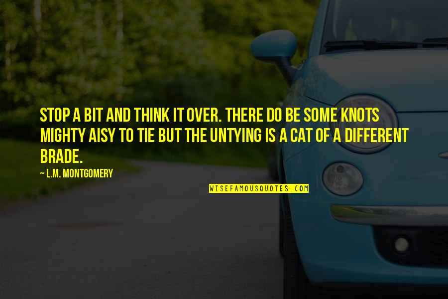 Over Promising Quotes By L.M. Montgomery: Stop a bit and think it over. There Over Promising Quotes By L.M. Montgomery: Stop a bit and think it over. There