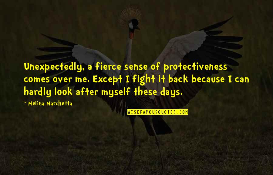Over Protectiveness Quotes By Melina Marchetta: Unexpectedly, a fierce sense of protectiveness comes over Over Protectiveness Quotes By Melina Marchetta: Unexpectedly, a fierce sense of protectiveness comes over