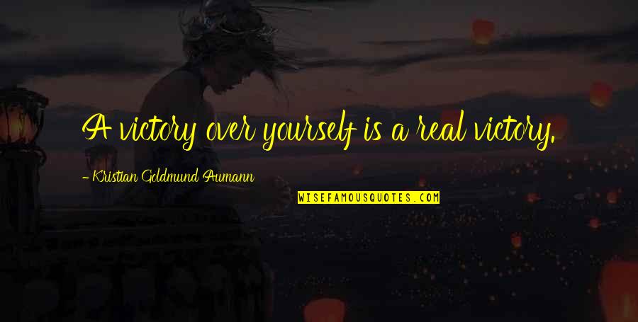 Over Quotes Quotes By Kristian Goldmund Aumann: A victory over yourself is a real victory.