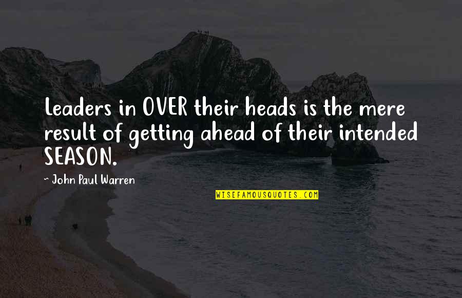 Over Religious Quotes By John Paul Warren: Leaders in OVER their heads is the mere