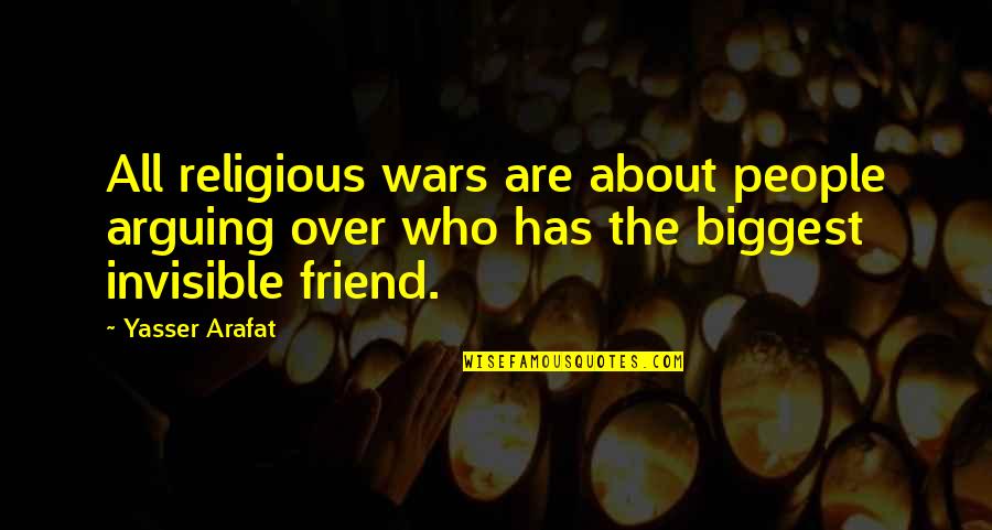 Over Religious Quotes By Yasser Arafat: All religious wars are about people arguing over