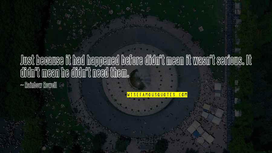 Over Sharpen Pencil Quotes By Rainbow Rowell: Just because it had happened before didn't mean