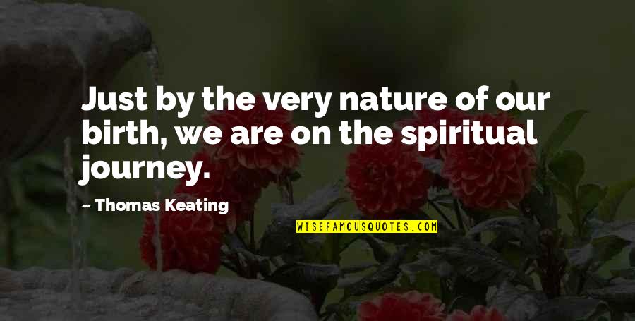 Over Sheen Color Quotes By Thomas Keating: Just by the very nature of our birth,