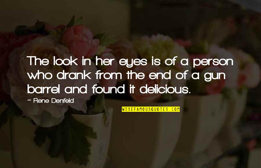 Over Smartness Quotes By Rene Denfeld: The look in her eyes is of a