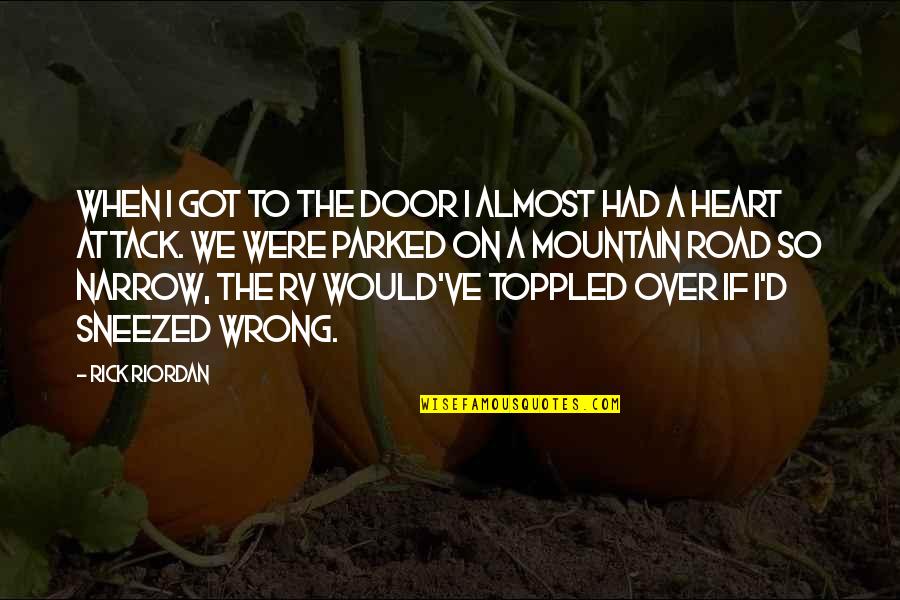Over The Door Quotes By Rick Riordan: When I got to the door I almost