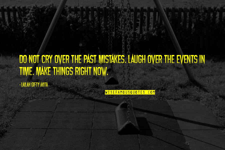 Over The Past Quotes By Lailah Gifty Akita: Do not cry over the past mistakes. Laugh