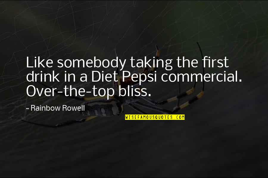 Over The Rainbow Quotes By Rainbow Rowell: Like somebody taking the first drink in a Over The Rainbow Quotes By Rainbow Rowell: Like somebody taking the first drink in a