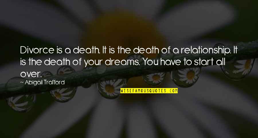 Over The Relationship Quotes By Abigail Trafford: Divorce is a death. It is the death