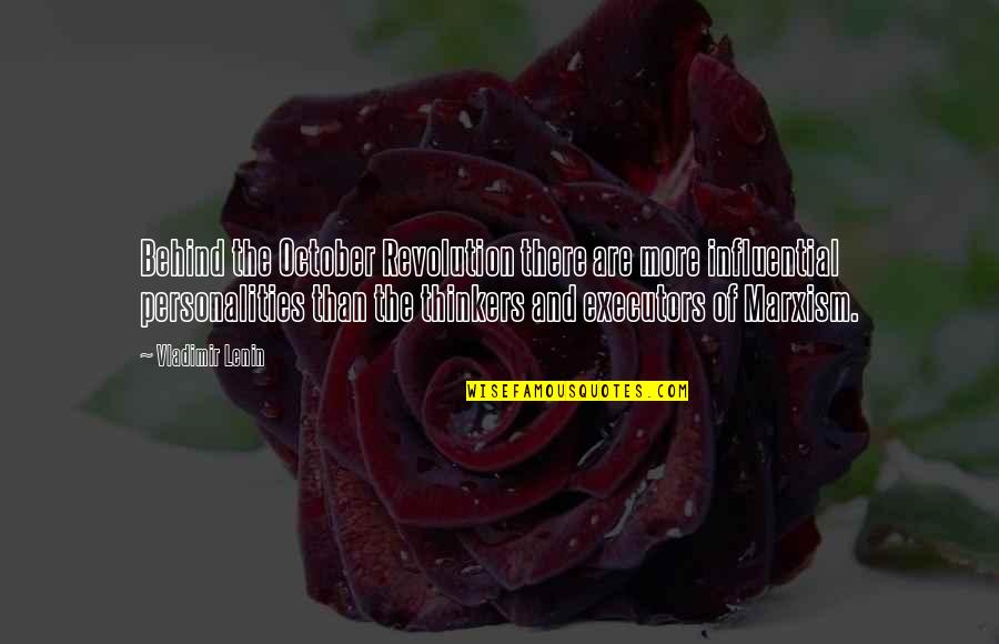 Over Thinkers Quotes By Vladimir Lenin: Behind the October Revolution there are more influential Over Thinkers Quotes By Vladimir Lenin: Behind the October Revolution there are more influential