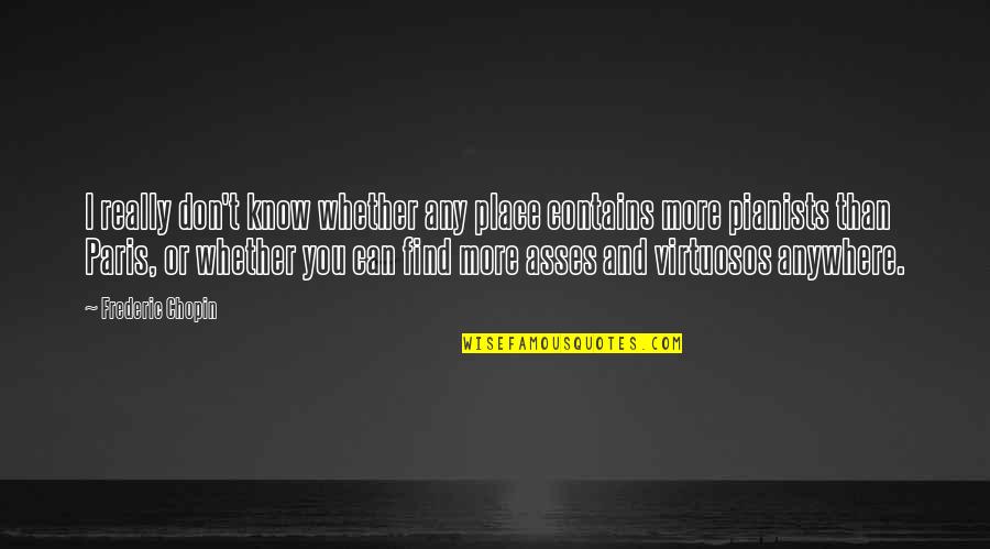 Over Your Ex Quotes By Frederic Chopin: I really don't know whether any place contains