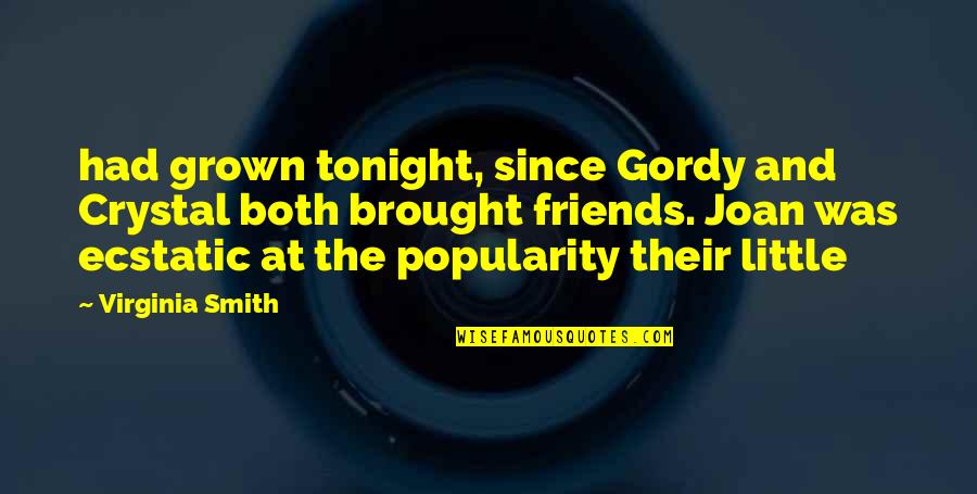Over Zwemmen Torhout Quotes By Virginia Smith: had grown tonight, since Gordy and Crystal both Over Zwemmen Torhout Quotes By Virginia Smith: had grown tonight, since Gordy and Crystal both