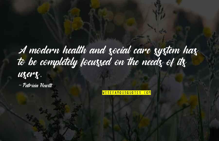 Overall Health Quotes By Patricia Hewitt: A modern health and social care system has